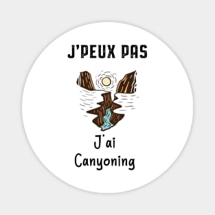 j'peux pas j'ai canyoning Magnet